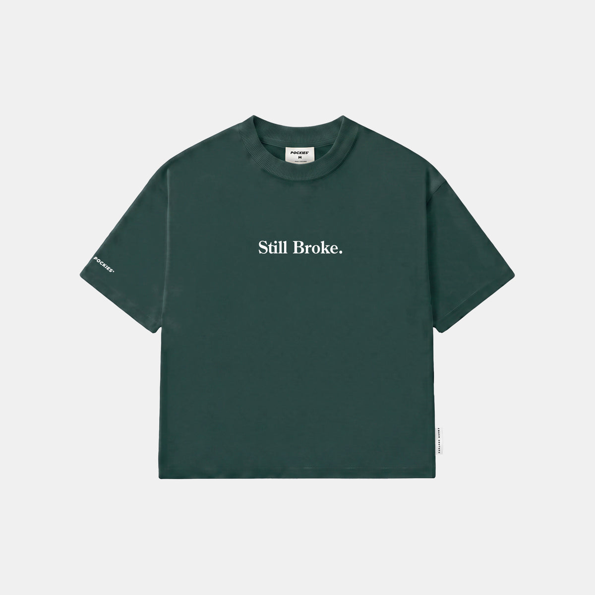 Still Broke Tee - Forest Green